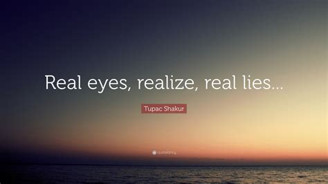 real eyes realise real lies meaning